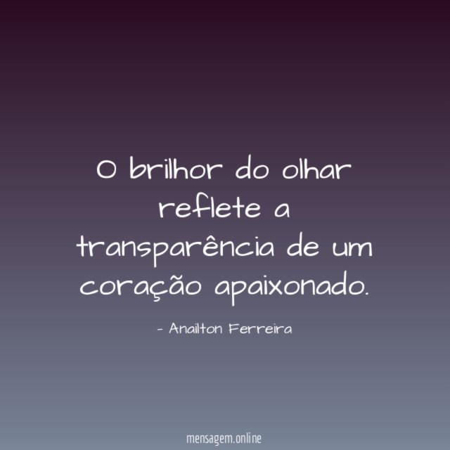 O brilhor do olhar reflete a transparência de