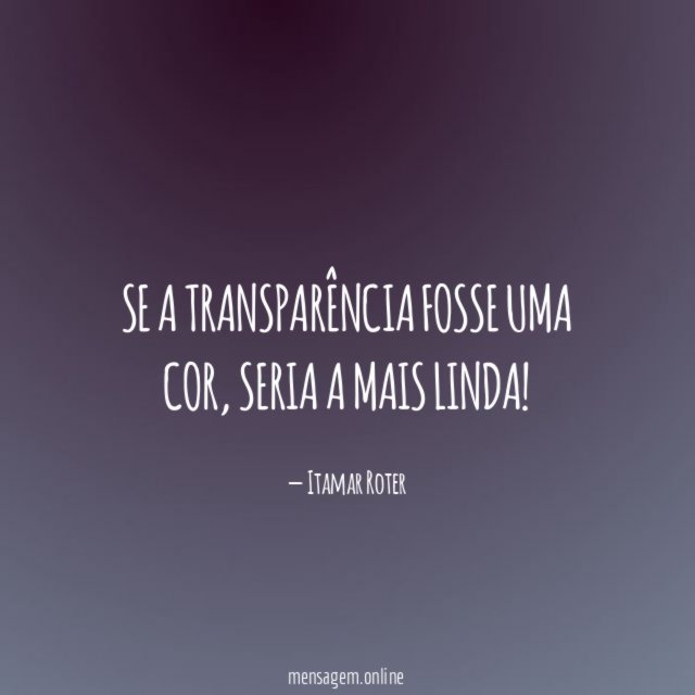 Se a transparência fosse uma cor