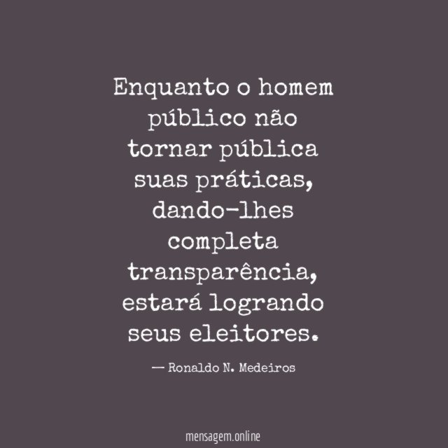 Enquanto o homem público não tornar pública suas