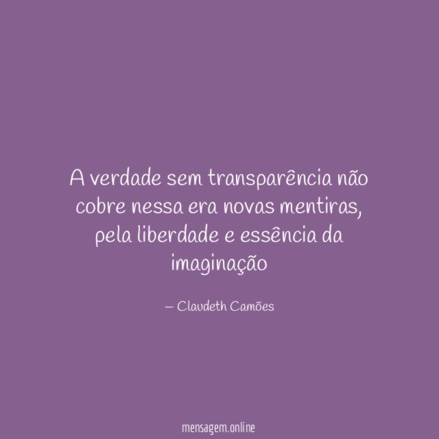 A verdade sem transparência não cobre nessa era novas mentiras