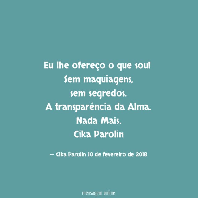 Eu lhe ofereço o que sou
