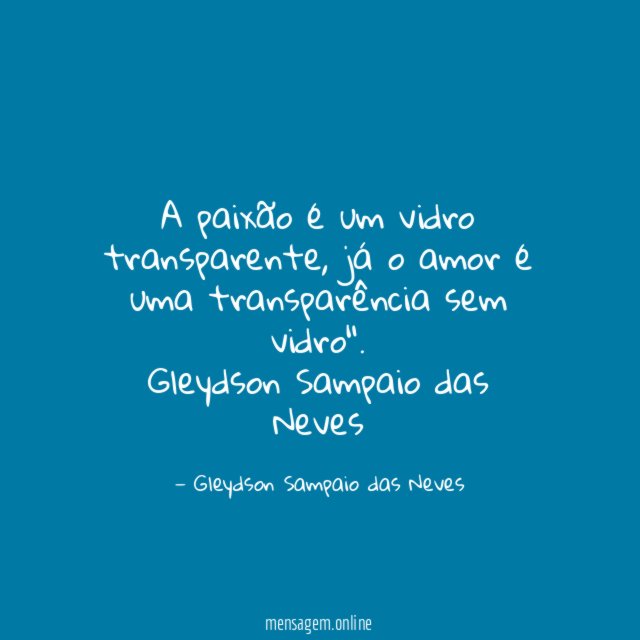 A paixão é um vidro transparente