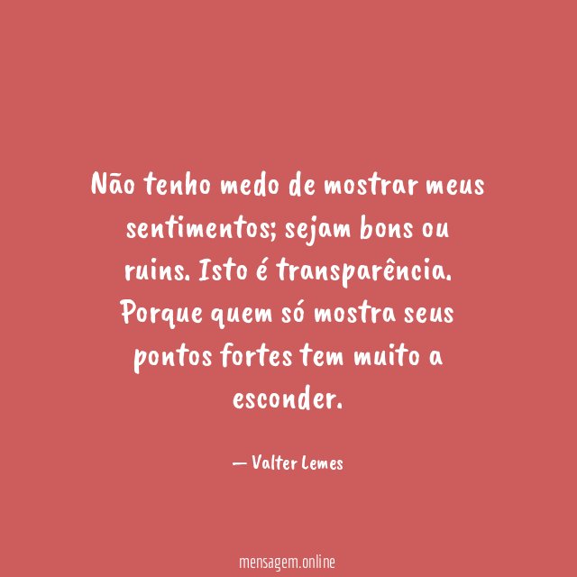 Não tenho medo de mostrar meus sentimentos