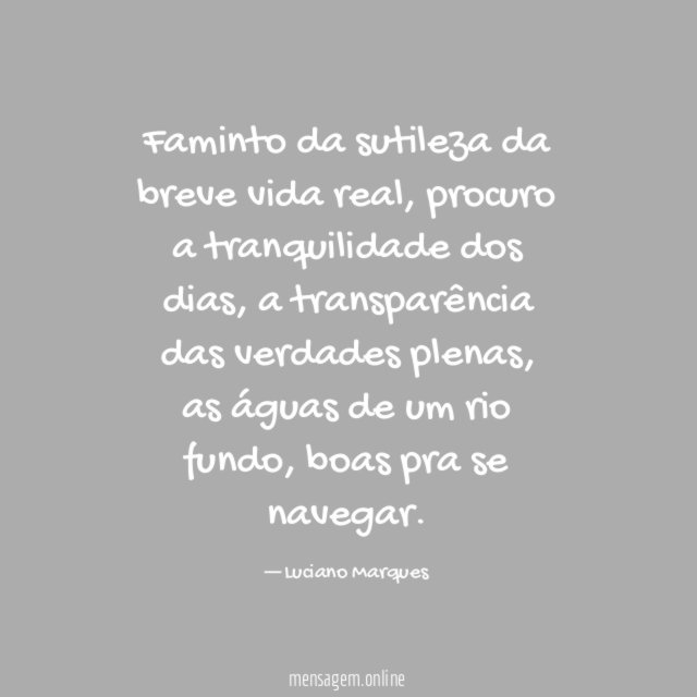 Faminto da sutileza da breve vida real