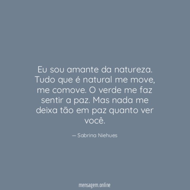 Eu sou amante da natureza