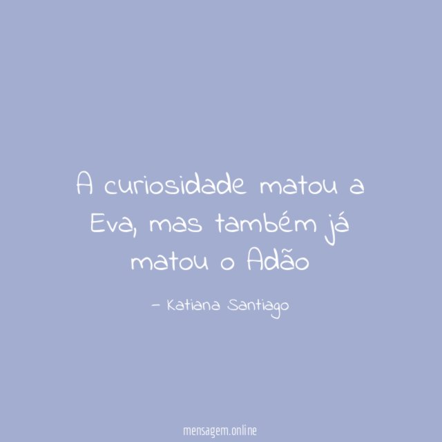 A curiosidade matou a Eva
