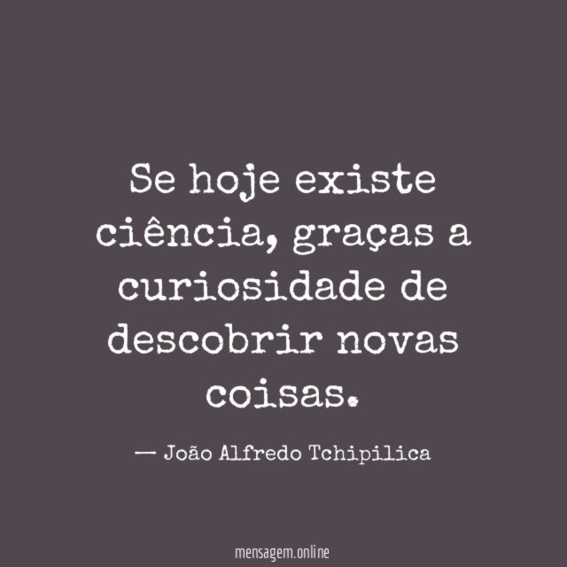 Se hoje existe ciência
