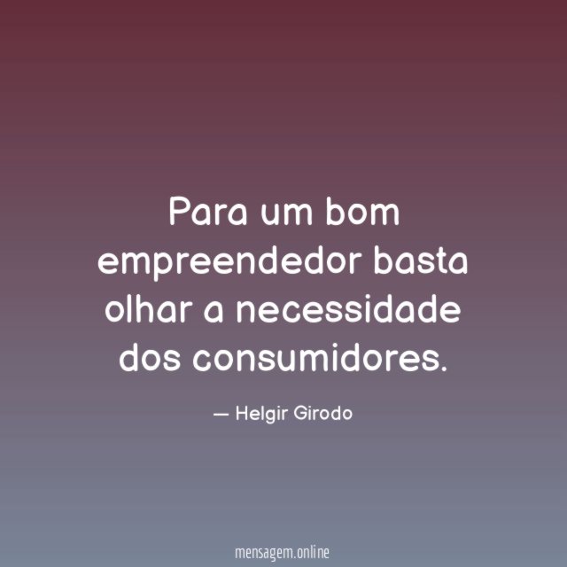 Para um bom empreendedor basta olhar a necessidade dos consumidores
