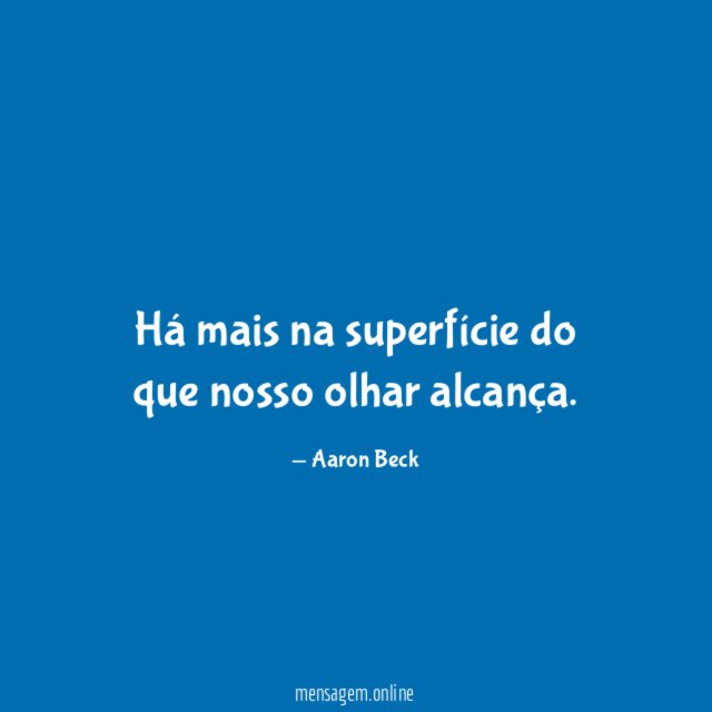 Há mais na superfície do que nosso olhar alcança