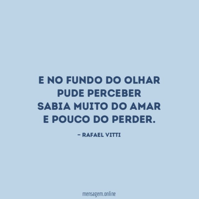 E no fundo do olhar Pude perceber Sabia muito do