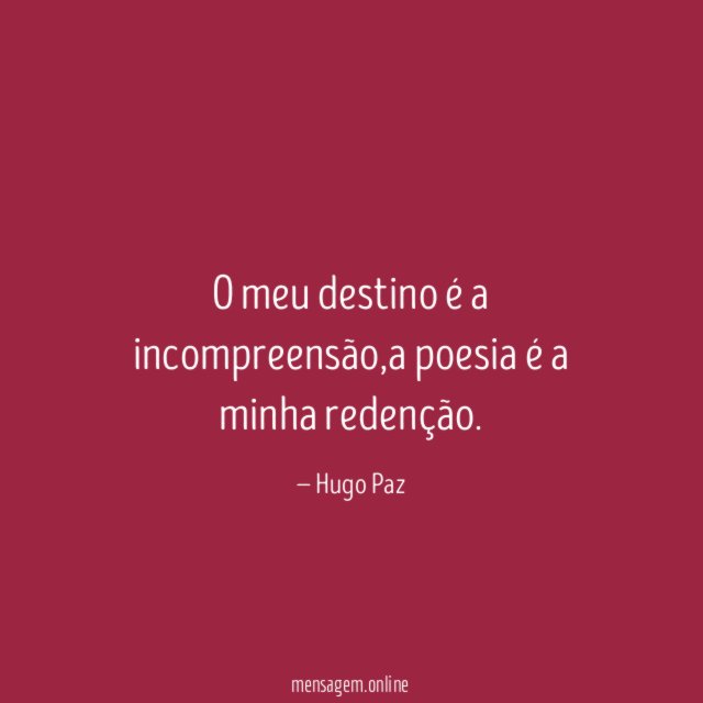 O meu destino é a incompreensão