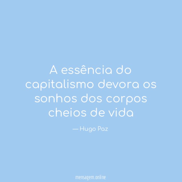 A essência do capitalismo devora os sonhos dos