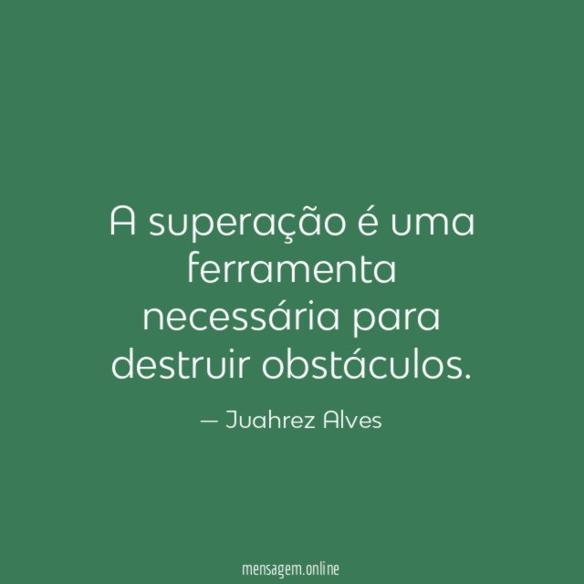 A superação é uma ferramenta necessária para destruir obstáculos