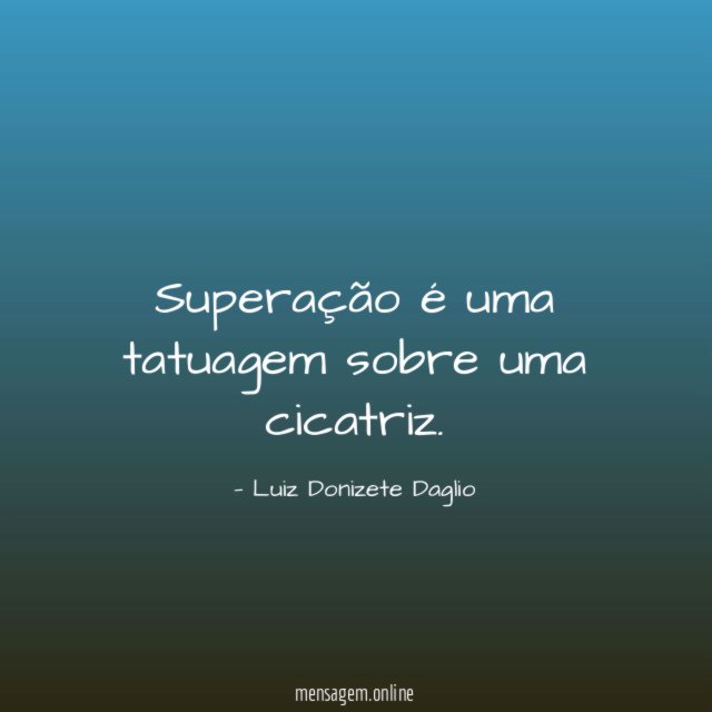 Superação é uma tatuagem sobre uma cicatriz