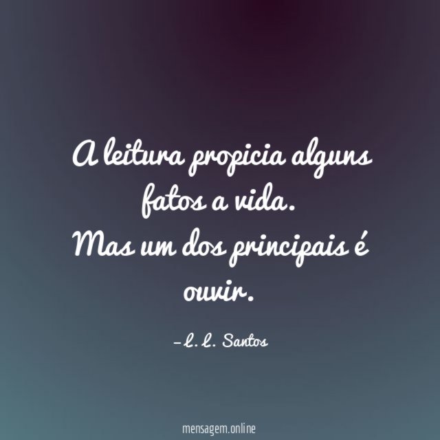 A leitura propicia alguns fatos a vida