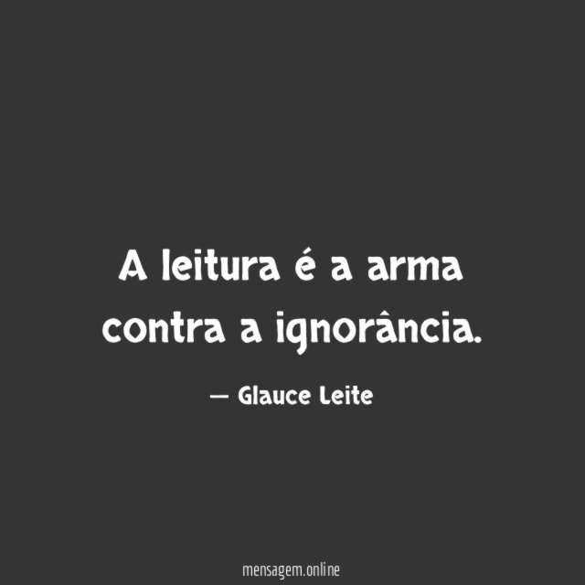 A leitura é a arma contra a ignorância