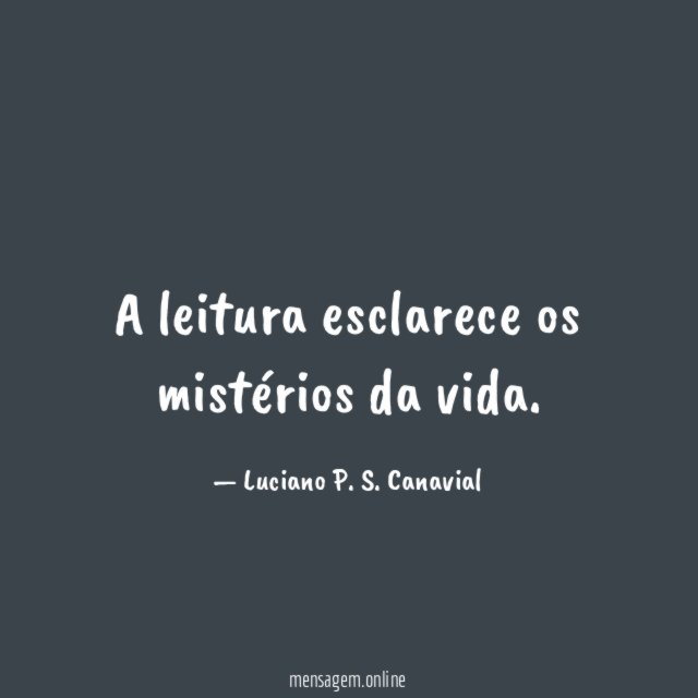 A leitura esclarece os mistérios da vida