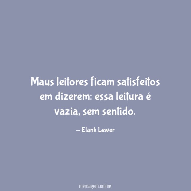 Maus leitores ficam satisfeitos em dizerem