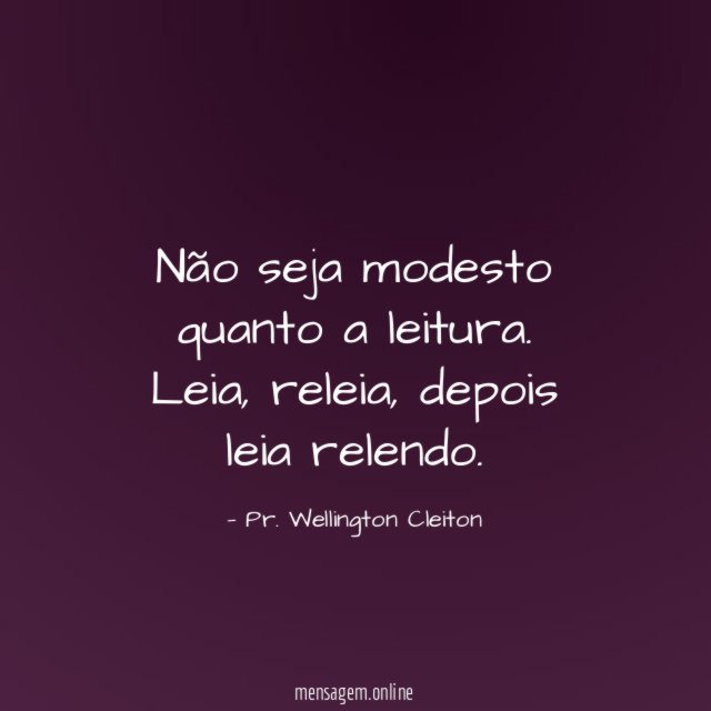 Não seja modesto quanto a leitura