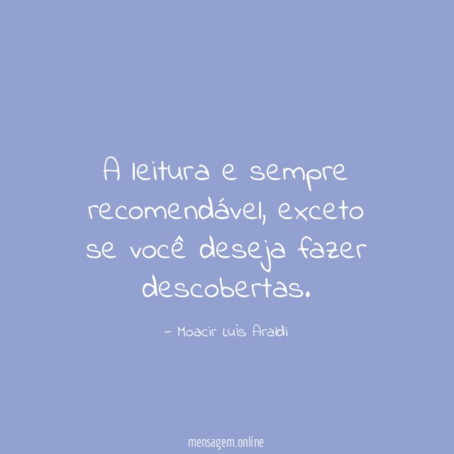 A leitura e sempre recomendável