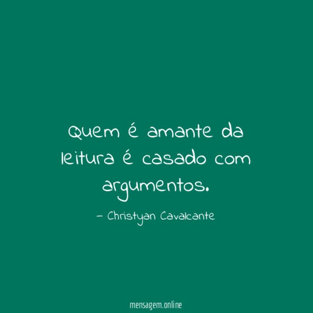 Quem é amante da leitura é casado com argumentos