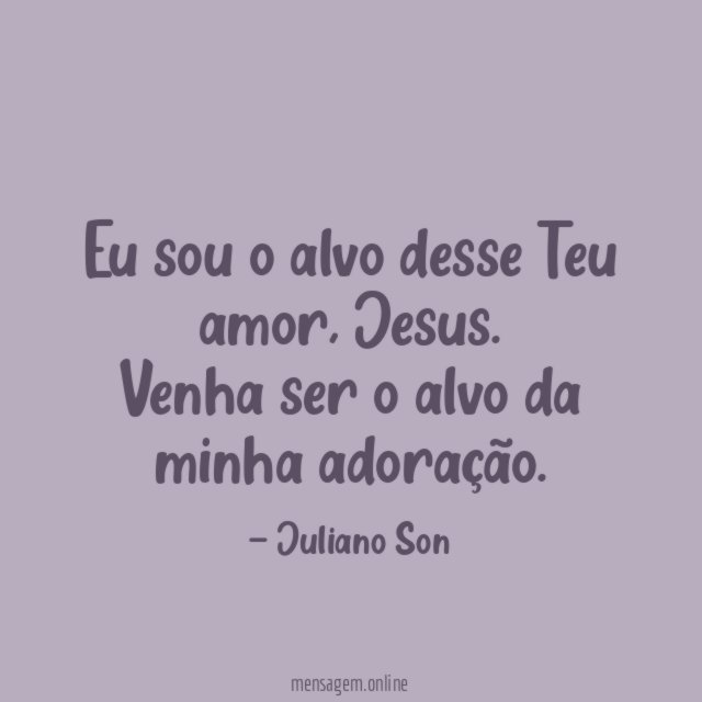 Eu sou o alvo desse Teu amor