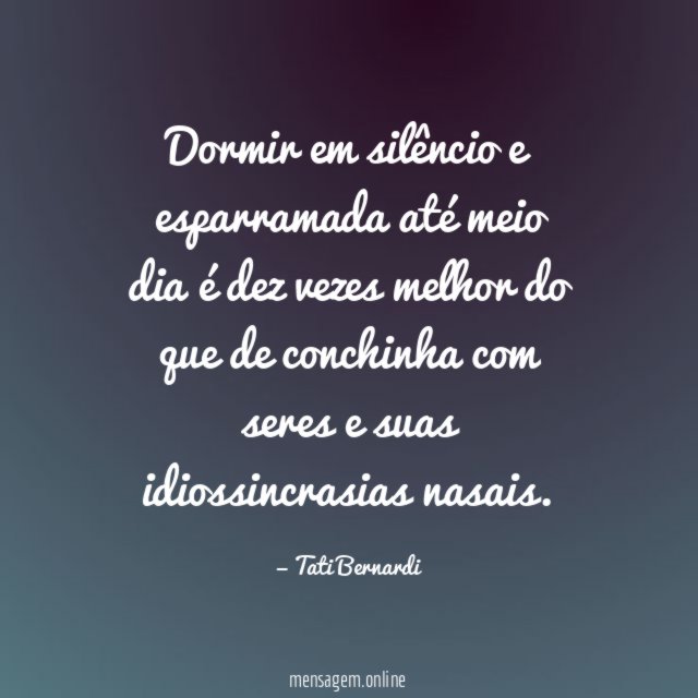 Dormir em silêncio e esparramada até meio dia