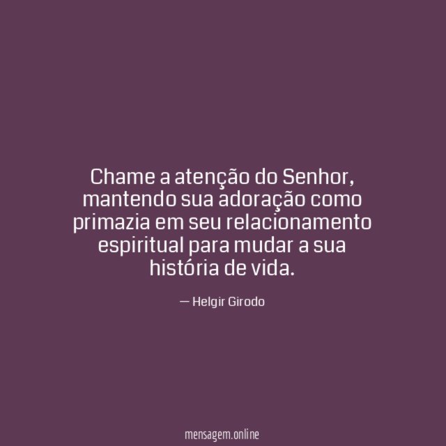Chame a atenção do Senhor