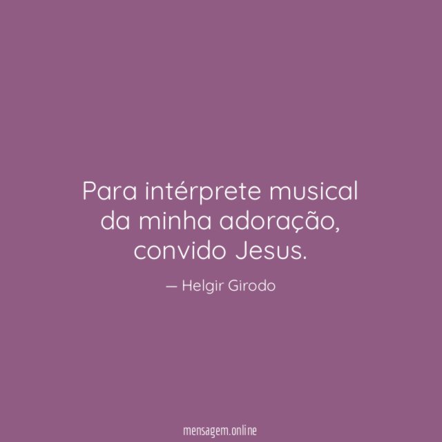 Para intérprete musical da minha adoração