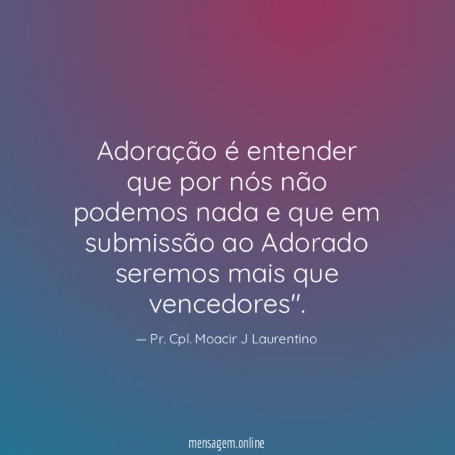 Adoração é entender que por nós não podemos