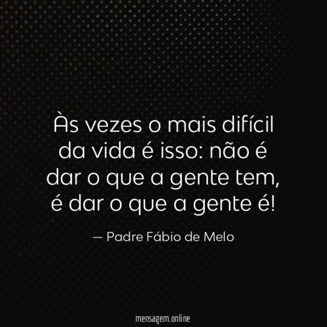 Às vezes o mais difícil da vida é isso