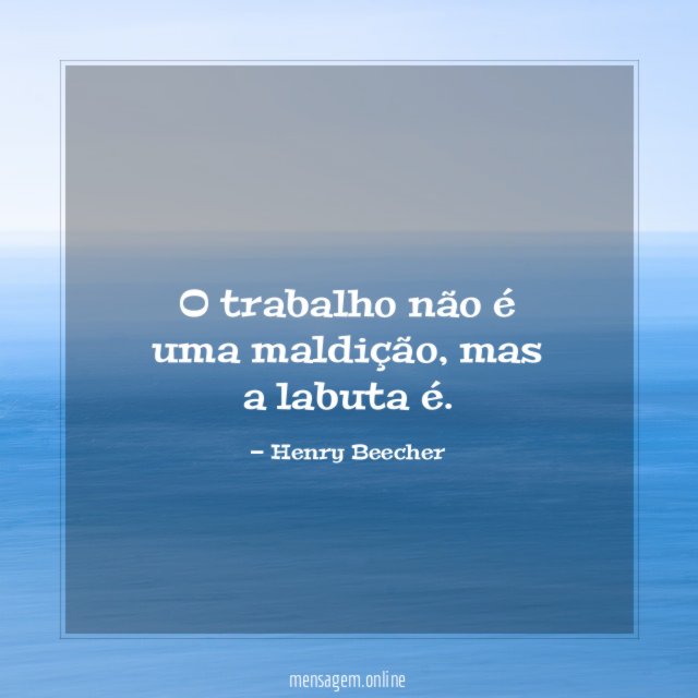 O trabalho não é uma maldição