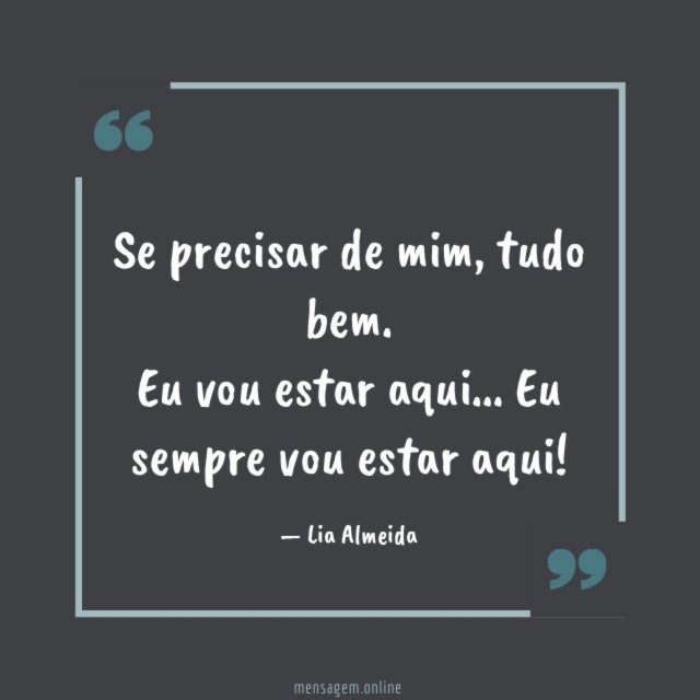 Se precisar de mim