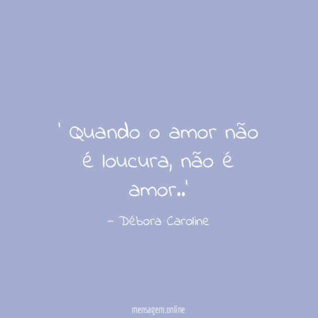 Quando o amor não é loucura