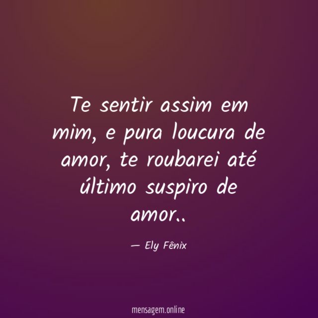 Te sentir assim em mim