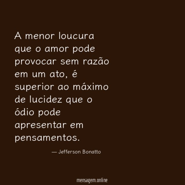 A menor loucura que o amor pode provocar