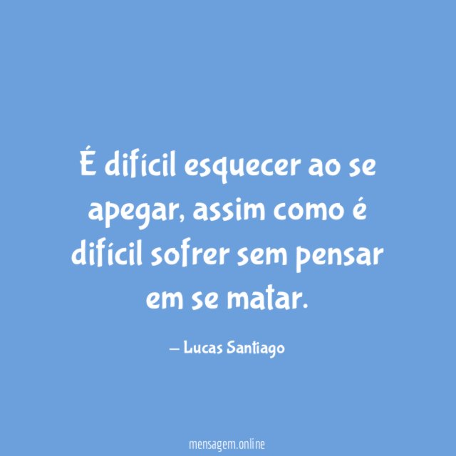 É difícil esquecer ao se apegar