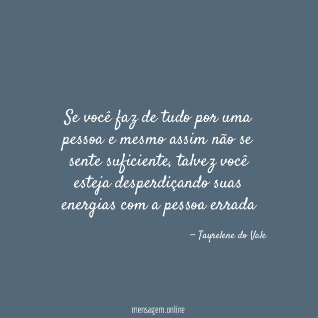 Se você faz de tudo por uma pessoa