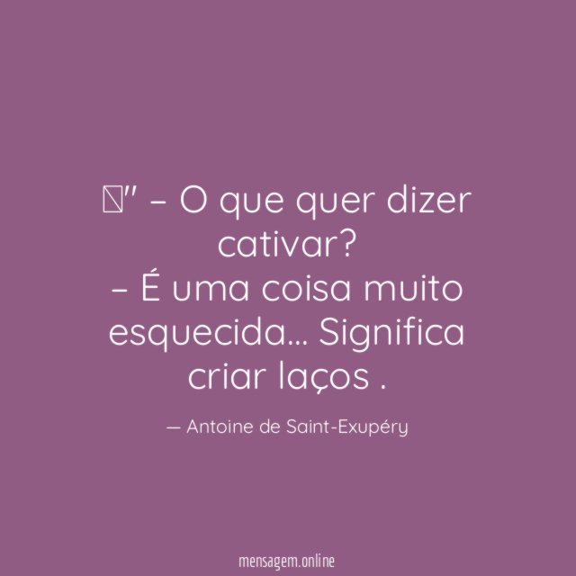 " – O que quer dizer cativar