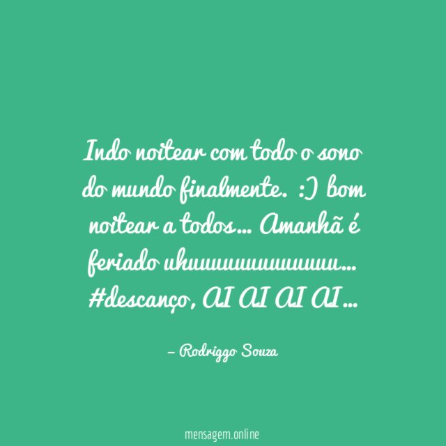 Indo noitear com todo o sono do mundo finalmente