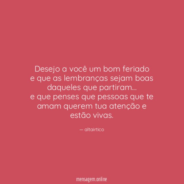 Desejo a você um bom feriado e que as