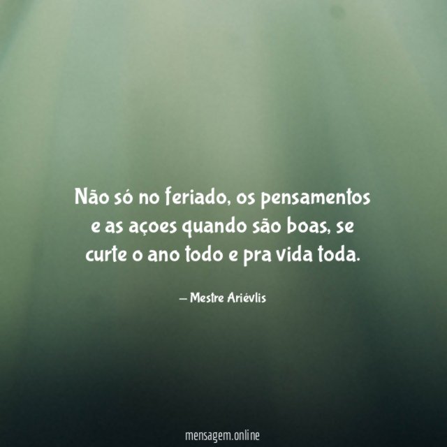Não só no feriado