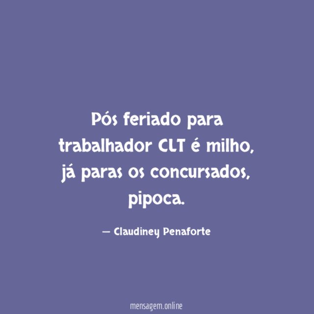 Pós feriado para trabalhador CLT é milho