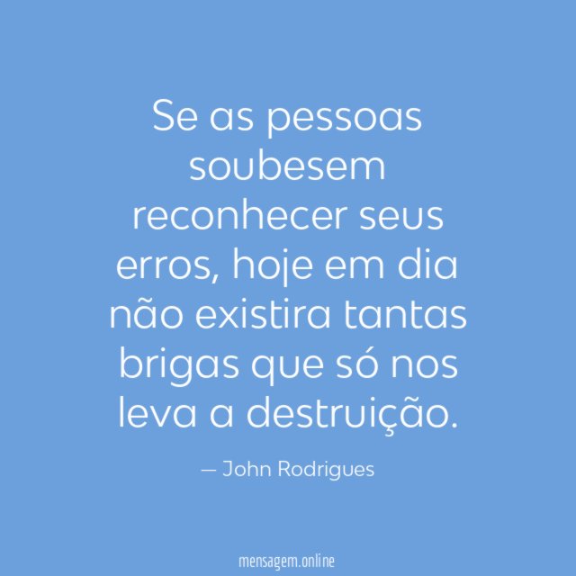 Se as pessoas soubesem reconhecer seus erros