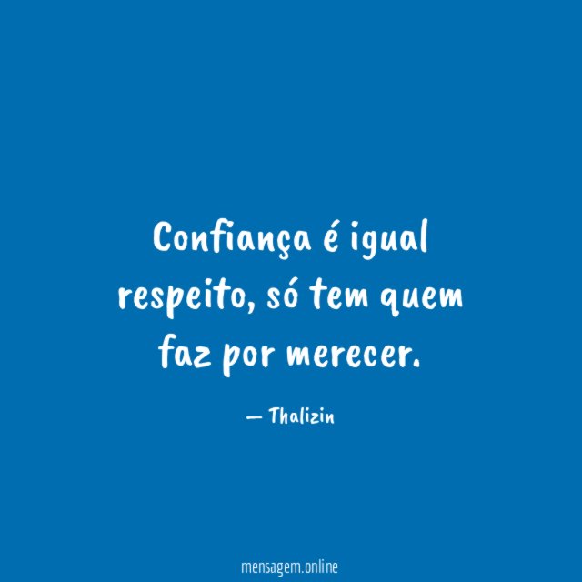 Confiança é igual respeito