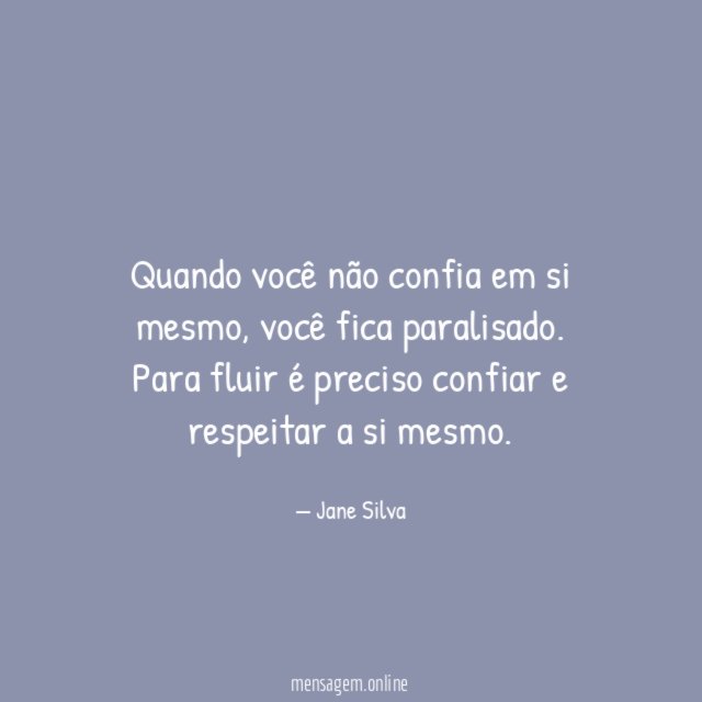 Quando você não confia em si mesmo
