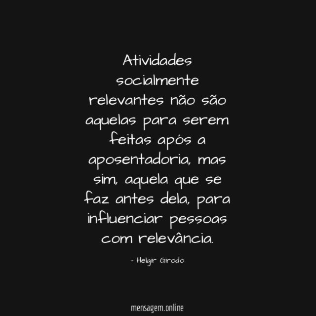 Atividades socialmente relevantes não são aquelas para serem feitas