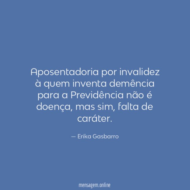 Aposentadoria por invalidez à quem inventa demência para