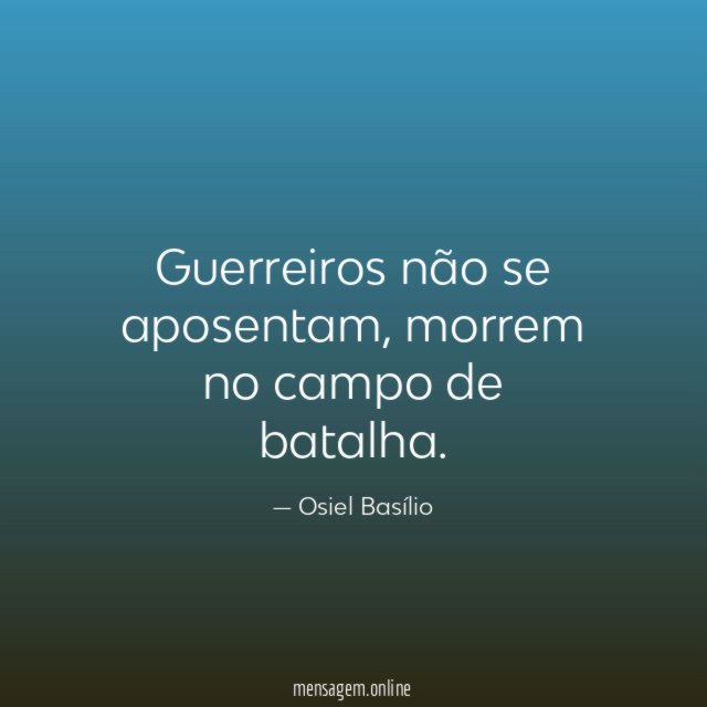 Guerreiros não se aposentam