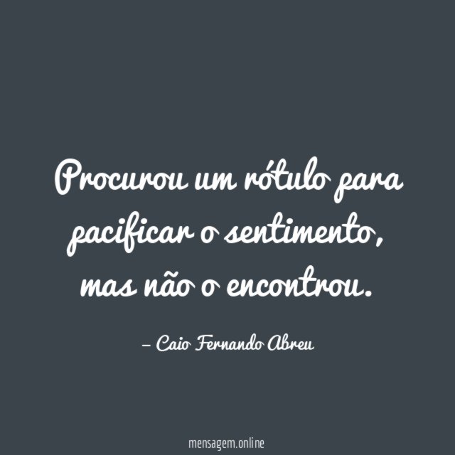 Procurou um rótulo para pacificar o sentimento